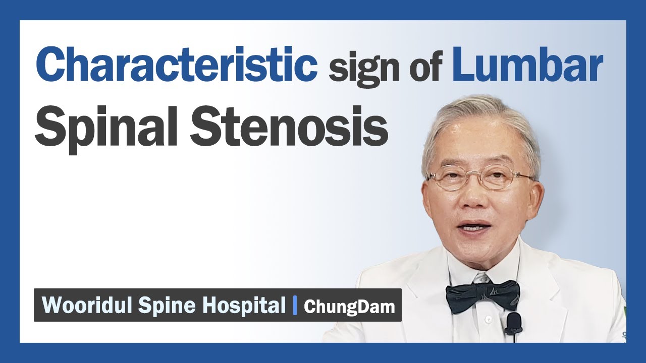 What is the main character of Lumbar Spinal Stenosis?/40 years spine specialist Dr.Sangho-Lee